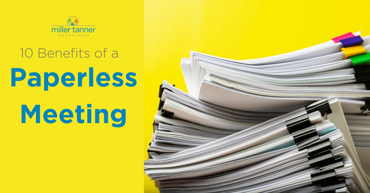 10 Benefits of Paperless Meetings Miller Tanner Associates Miller